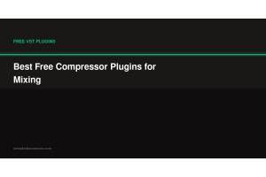Best Free Compressor Plugins for Mixing