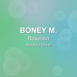 Rasputin - Boney M. - Acapella Cover