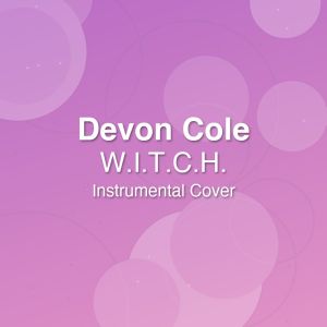 W.I.T.C.H. - Devon Cole - Instrumental Cover