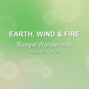 Boogie Wonderland - Earth, Wind & Fire - Acapella Cover
