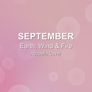 September - Earth, Wind & Fire - Acapella Cover