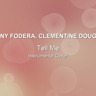 Tell Me - Sonny Fodera, Clementine Douglas - Instrumental CoverInstrumental Covers