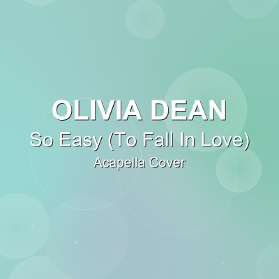 So Easy (To Fall In Love) - Olivia Dean - Acapella CoverAcapella Covers