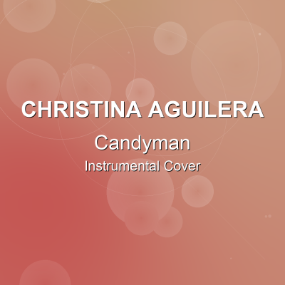 Candyman - Christina Aguilera - Instrumental CoverInstrumental Covers