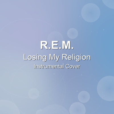 Losing My Religion - R.E.M. - Instrumental CoverInstrumental Covers