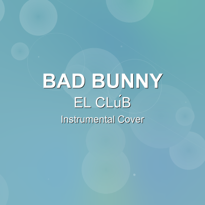EL CLúB - Bad Bunny - Instrumental CoverInstrumental Covers