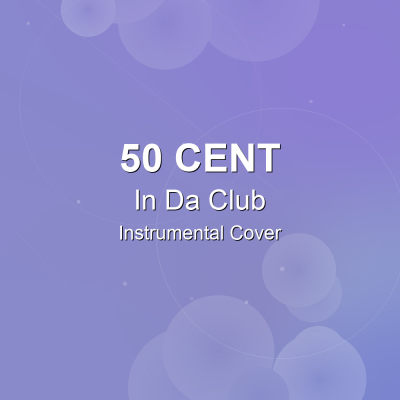 In Da Club - 50 Cent - Instrumental CoverInstrumental Covers