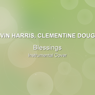 Blessings - Calvin Harris, Clementine Douglas - Instrumental CoverInstrumental Covers
