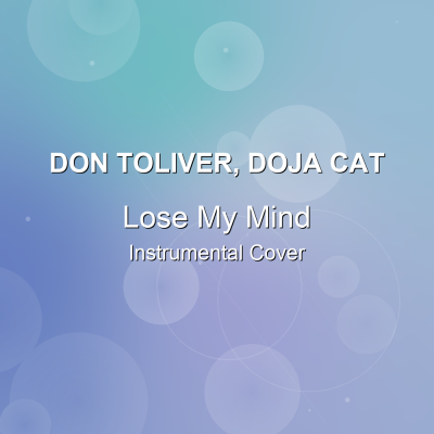 Lose My Mind - Don Toliver, Doja Cat - Instrumental CoverInstrumental Covers