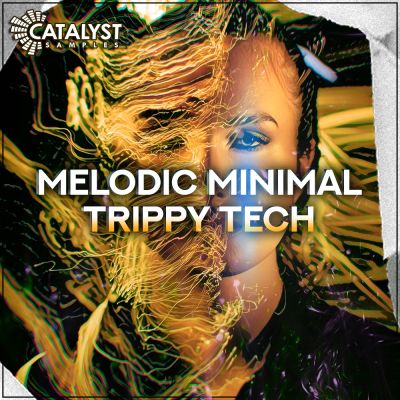 Catalyst Samples - Melodic Minimal Trippy TechSample Packs