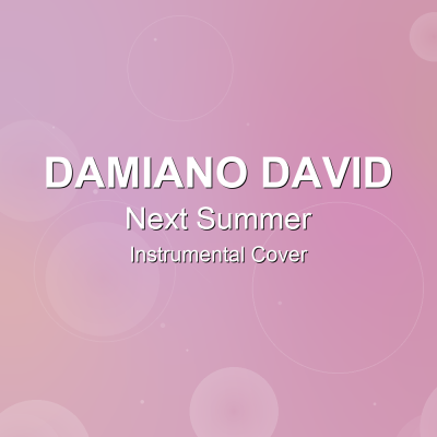 Next Summer - Damiano David - Instrumental CoverInstrumental Covers
