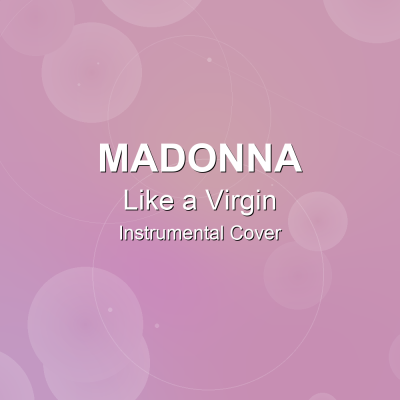 Like a Virgin - Madonna - Instrumental CoverInstrumental Covers