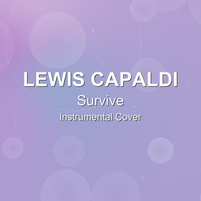 Survive - Lewis Capaldi - Instrumental CoverInstrumental Covers