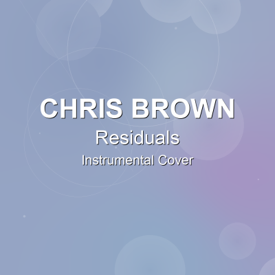 Residuals - Chris Brown - Instrumental CoverInstrumental Covers