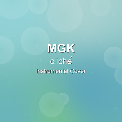 cliché - mgk - Instrumental CoverInstrumental Covers