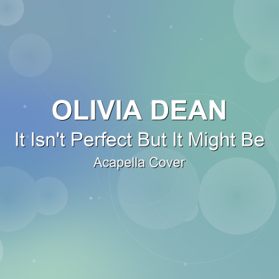 It Isn't Perfect But It Might Be - Olivia Dean - Acapella CoverAcapella Covers