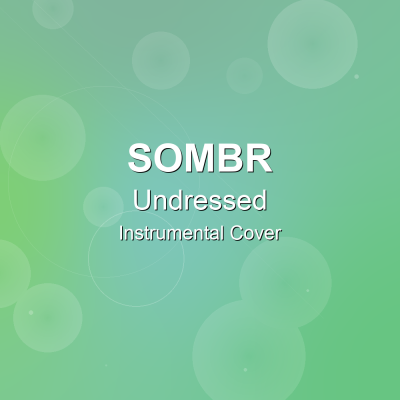 Undressed - Sombr - Instrumental CoverInstrumental Covers