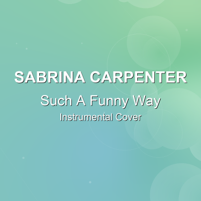 Such A Funny Way - Sabrina Carpenter - Instrumental CoverInstrumental Covers