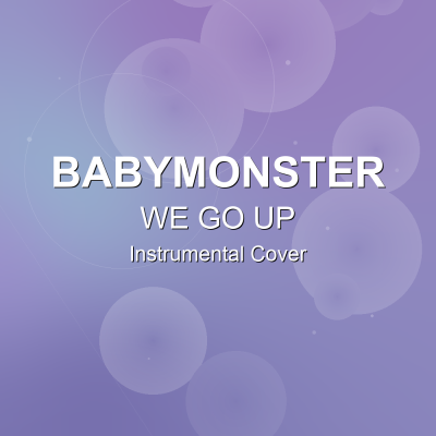 WE GO UP - BABYMONSTER - Instrumental CoverInstrumental Covers