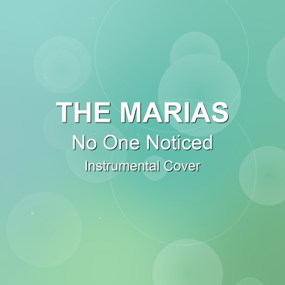 No One Noticed - The Marias - Instrumental CoverInstrumental Covers