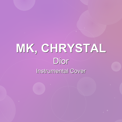 Dior - MK, Chrystal - Instrumental CoverInstrumental Covers
