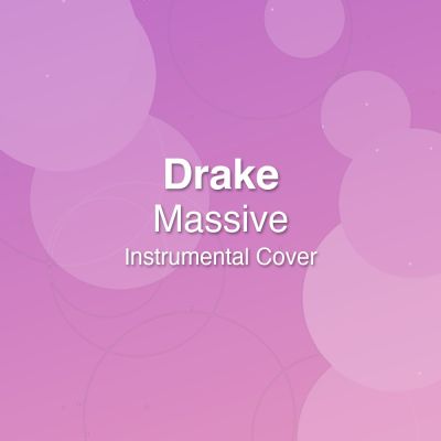 Massive - Drake - Instrumental Cover: Instrumental Covers for Hip Hop - Urban. Royalty-free, instant download, $20.00.