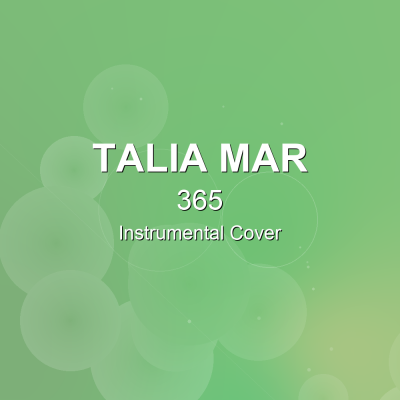 365 - Talia Mar - Instrumental CoverInstrumental Covers
