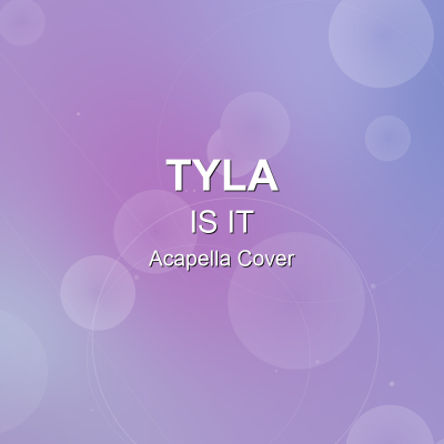 IS IT - TYLA - Acapella CoverAcapella Covers