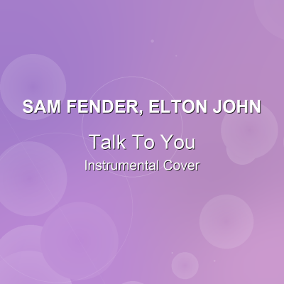 Talk To You - Sam Fender, Elton John - Instrumental CoverInstrumental Covers