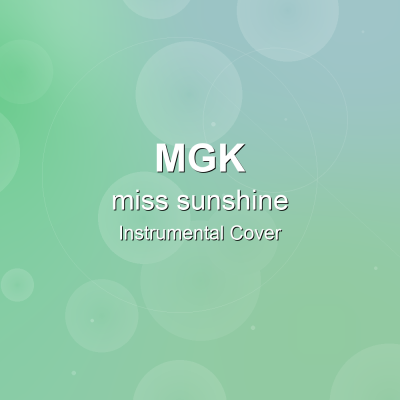 miss sunshine - mgk - Instrumental CoverInstrumental Covers
