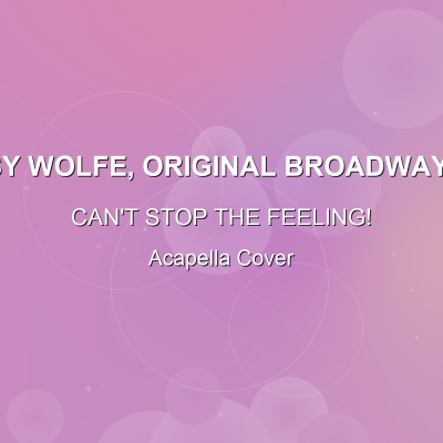 CAN'T STOP THE FEELING! - Stark Sands, Betsy Wolfe, Original Broadway Cast of '& Juliet'. - Acapella CoverAcapella Covers