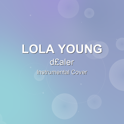 d£aler - Lola Young - Instrumental CoverInstrumental Covers