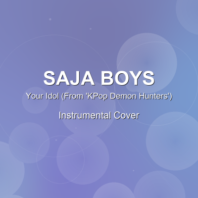 Your Idol (From 'KPop Demon Hunters') - Saja Boys - Instrumental CoverInstrumental Covers