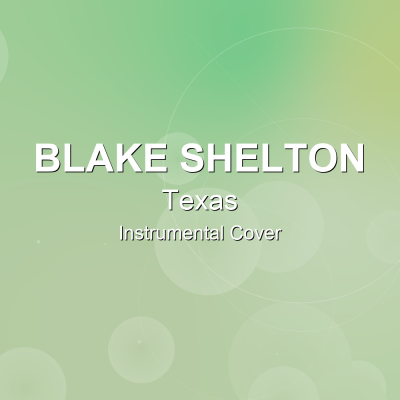 Texas - Blake Shelton - Instrumental CoverInstrumental Covers