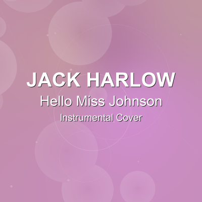 Hello Miss Johnson - Jack Harlow - Instrumental CoverInstrumental Covers