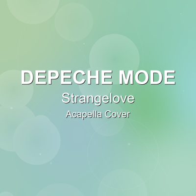 Strangelove - Depeche Mode - Acapella Cover: Acapella Covers for Pop - Rock. Royalty-free, instant download, $7.00.