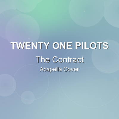 The Contract - Twenty One Pilots - Acapella CoverAcapella Covers