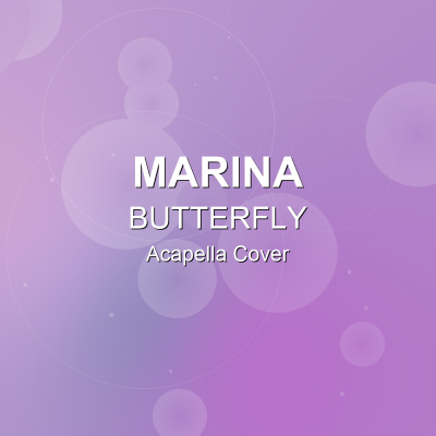 BUTTERFLY - MARINA - Acapella CoverAcapella Covers