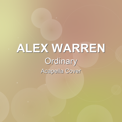 Ordinary - Alex Warren - Acapella CoverAcapella Covers
