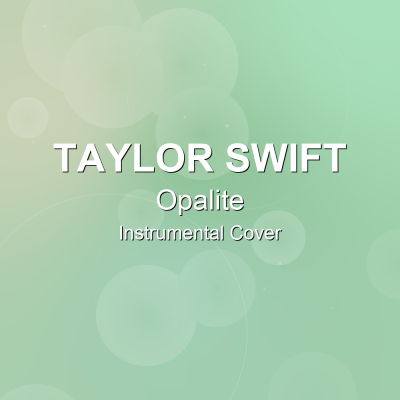 Opalite - Taylor Swift - Instrumental CoverInstrumental Covers