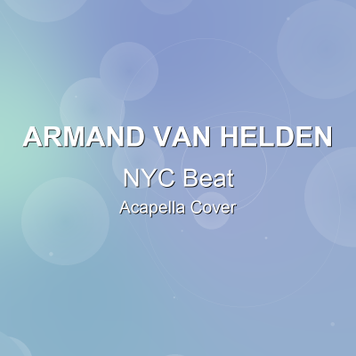 NYC Beat - Armand Van Helden - Acapella Cover: Acapella Covers for House Music. Royalty-free, instant download, $7.00.