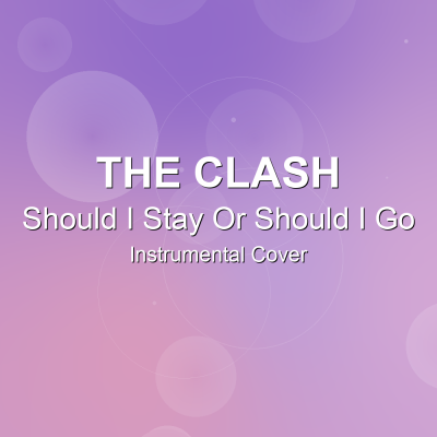 Should I Stay Or Should I Go - The Clash - Instrumental CoverInstrumental Covers
