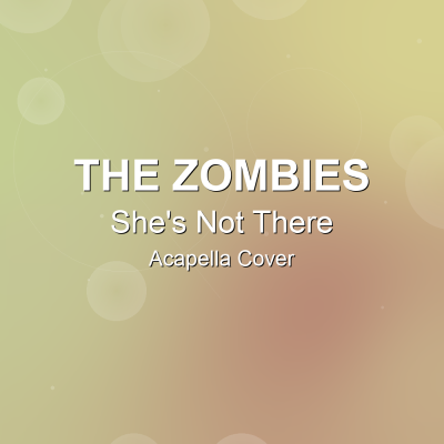 She's Not There - The Zombies - Acapella CoverAcapella Covers