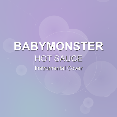 HOT SAUCE - BABYMONSTER - Instrumental CoverInstrumental Covers