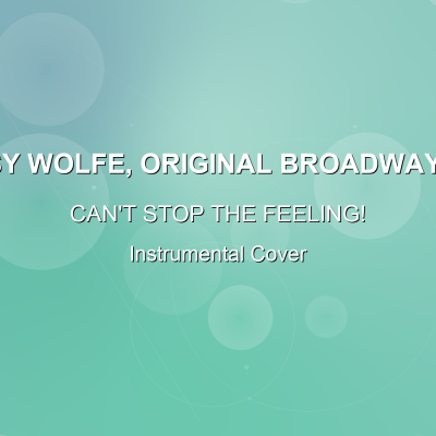 CAN'T STOP THE FEELING! - Stark Sands, Betsy Wolfe, Original Broadway Cast of '& Juliet'. - Instrumental CoverInstrumental Covers