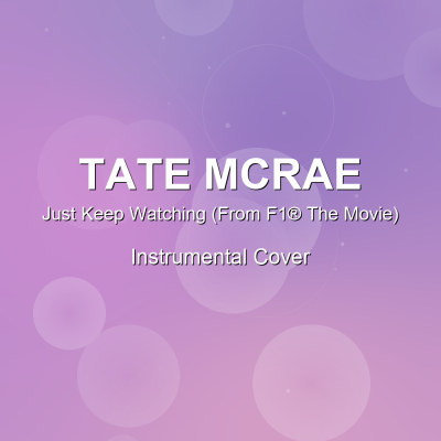 Just Keep Watching (From F1® The Movie) - Tate McRae - Instrumental CoverInstrumental Covers