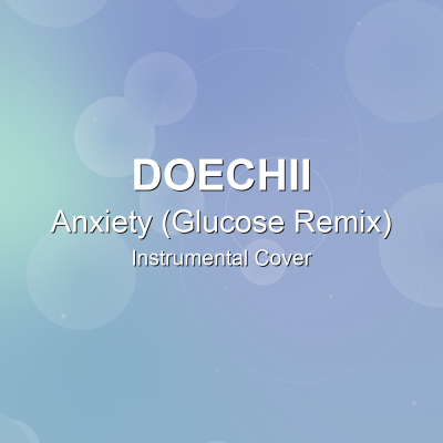 Anxiety (Glucose Remix) - Doechii - Instrumental CoverInstrumental Covers