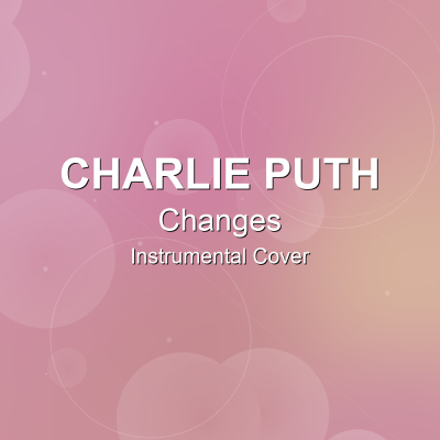 Changes - Charlie Puth - Instrumental CoverInstrumental Covers