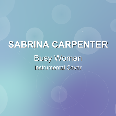 Busy Woman - Sabrina Carpenter - Instrumental CoverInstrumental Covers