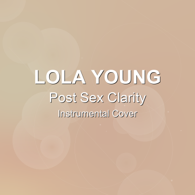 Post Sex Clarity - Lola Young - Instrumental CoverInstrumental Covers